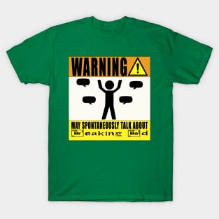 May Spontaneously Talk About Breaking Bad T-Shirt